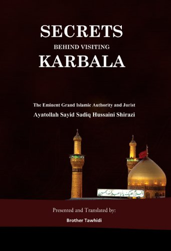 SECRETS BEHIND VISITING KARBALA